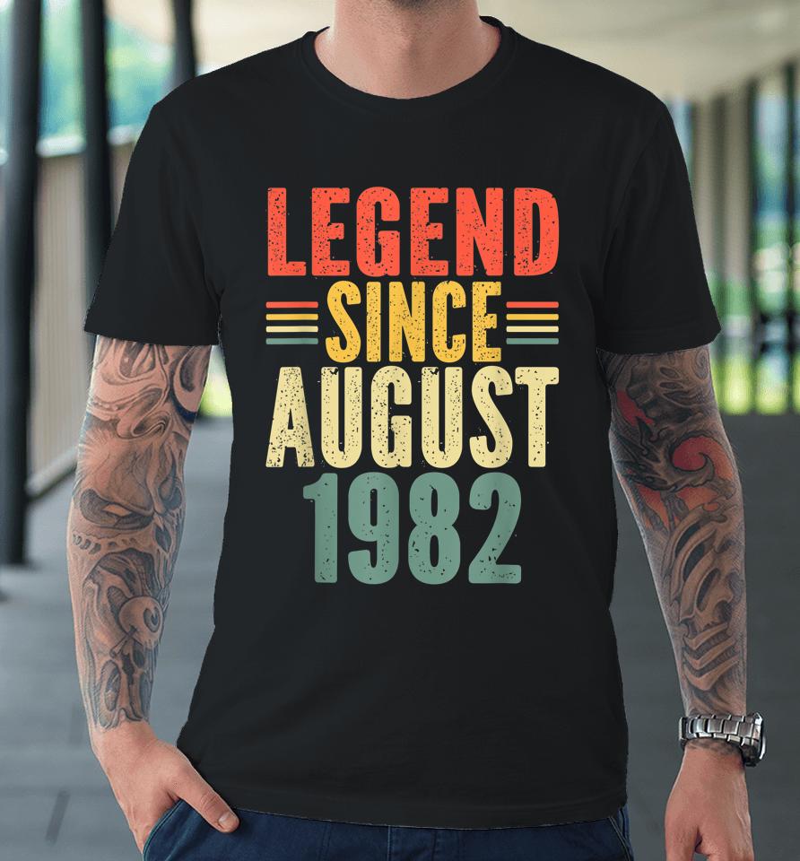 Legend Since August 1982 Awesome Since August 1982 Premium T-Shirt