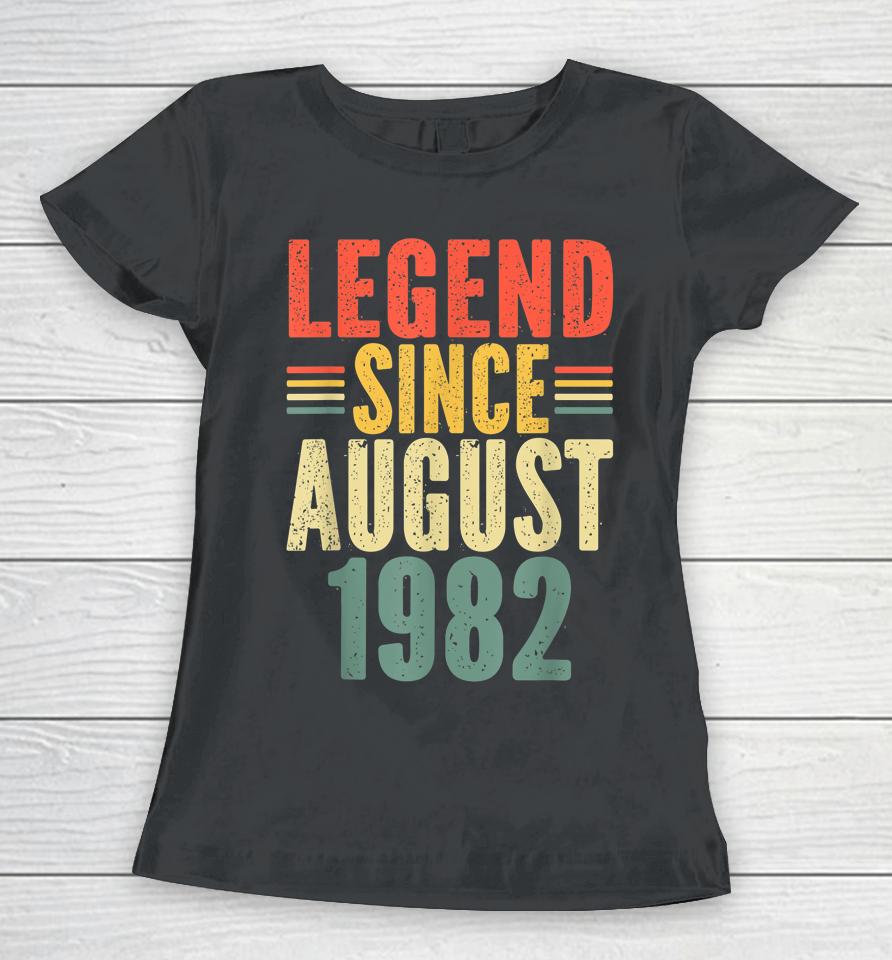 Legend Since August 1982 Awesome Since August 1982 Women T-Shirt