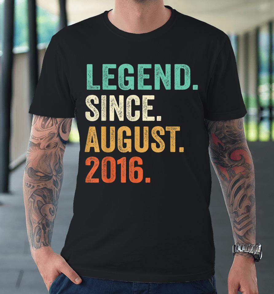 Legend Since August 2016 6Th Birthday 6 Years Old Boy Kid Premium T-Shirt