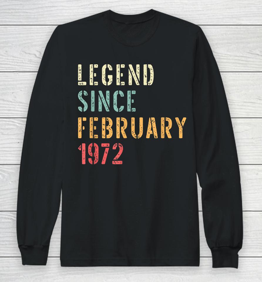 Legend Since February 1972 50Th Birthday Gifts Long Sleeve T-Shirt