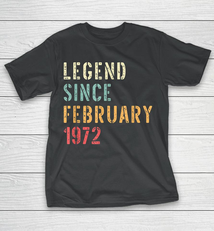Legend Since February 1972 50Th Birthday Gifts T-Shirt
