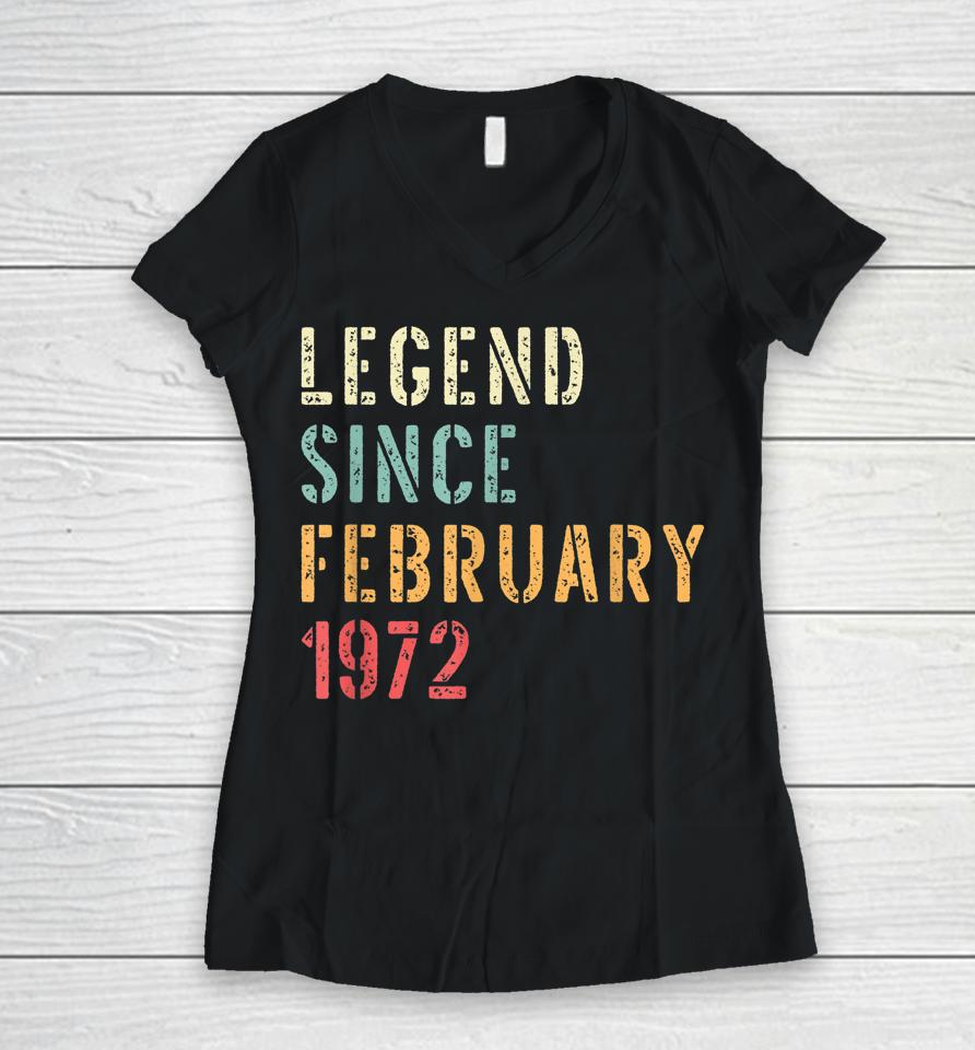 Legend Since February 1972 50Th Birthday Gifts Women V-Neck T-Shirt