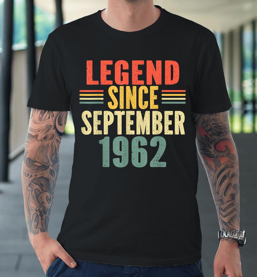 Legend Since September 1962 62Th Years Old Premium T-Shirt