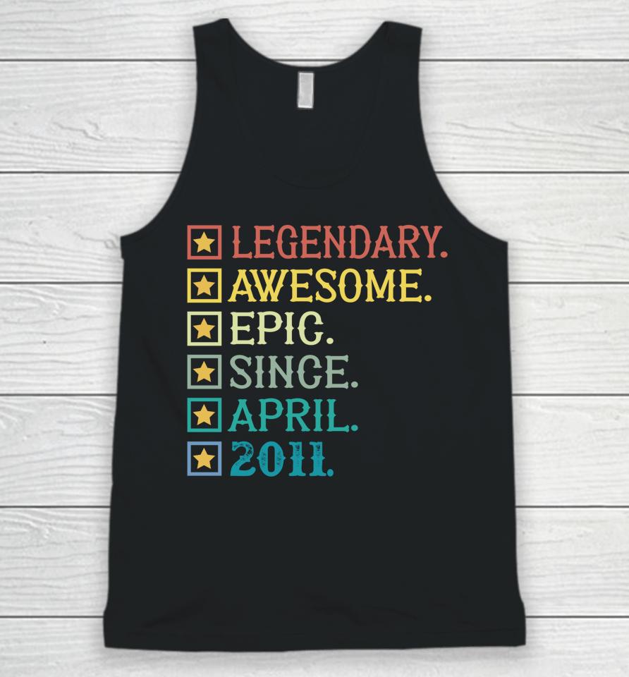 Legendary Awesome Epic Since April 2011 11Th Birthday Unisex Tank Top