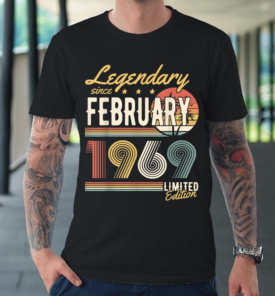 Legendary Since February 1969 Happy Birthday Premium T-Shirt