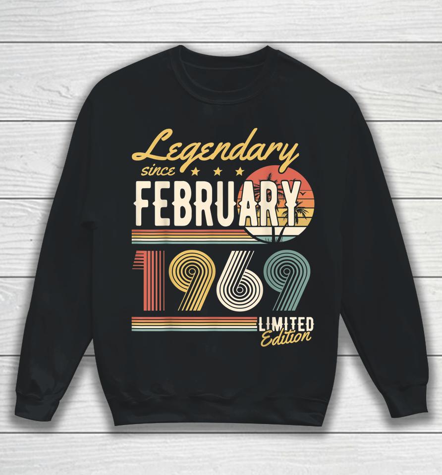 Legendary Since February 1969 Happy Birthday Sweatshirt