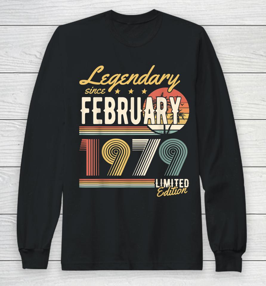 Legendary Since February 1979 Happy Birthday Long Sleeve T-Shirt