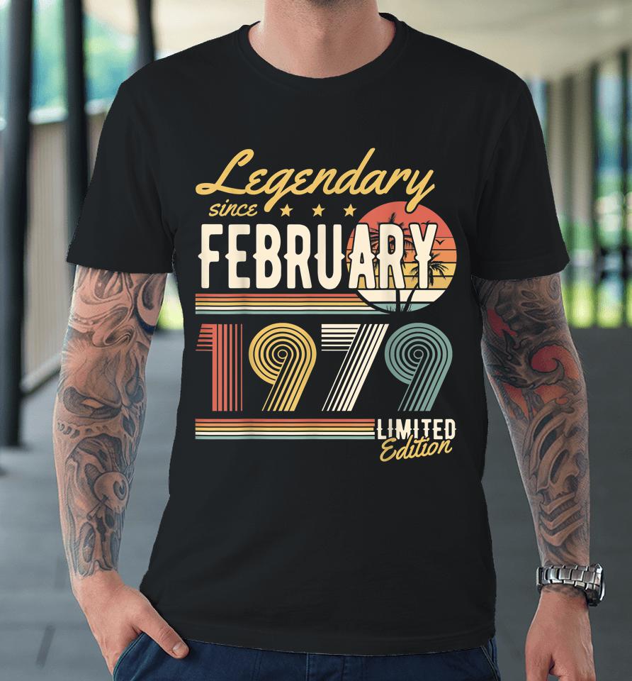 Legendary Since February 1979 Happy Birthday Premium T-Shirt