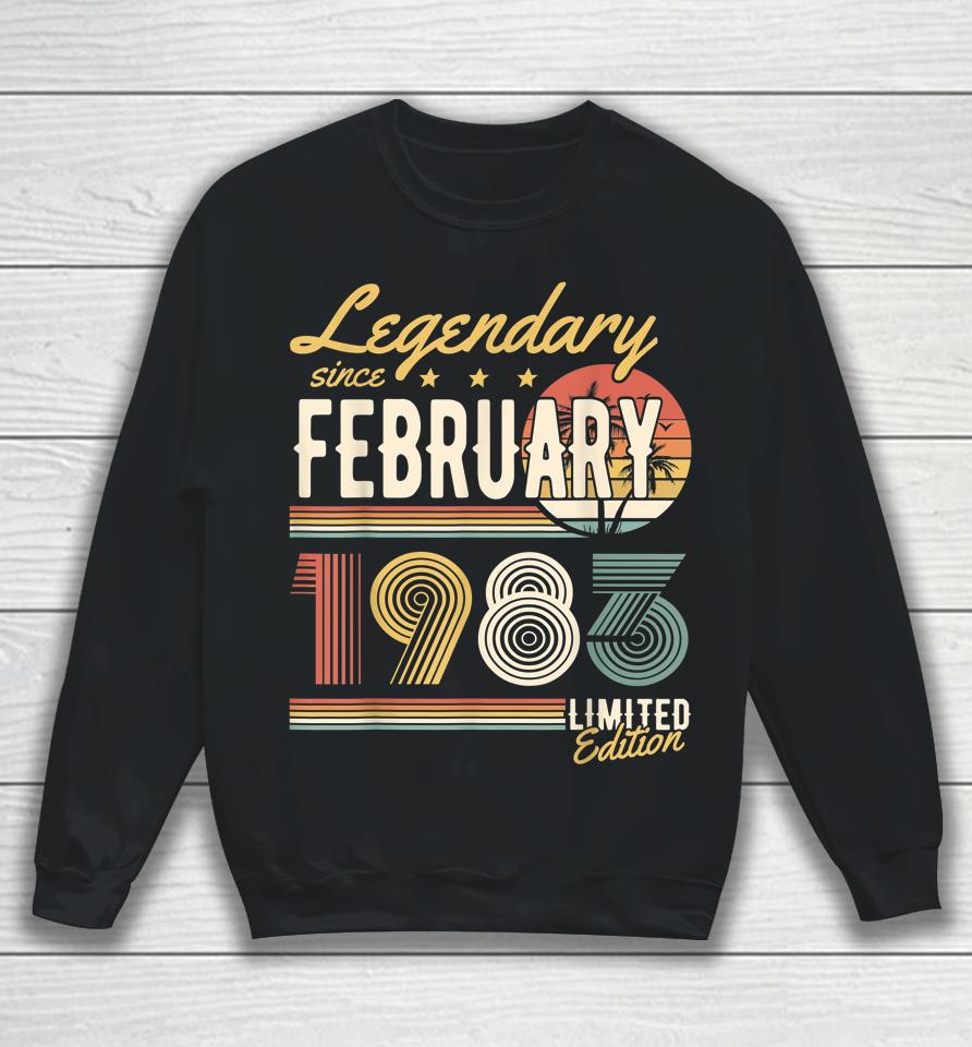 Legendary Since February 1983 Happy Birthday Sweatshirt
