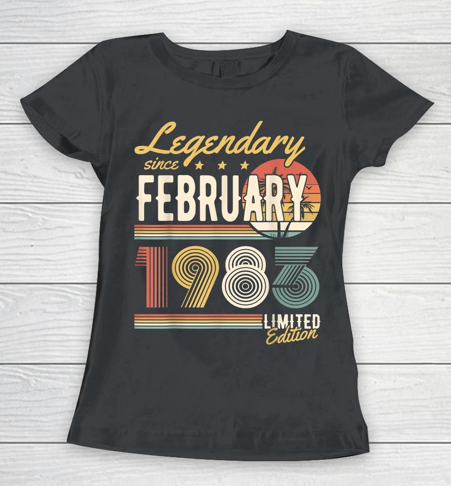 Legendary Since February 1983 Happy Birthday Women T-Shirt