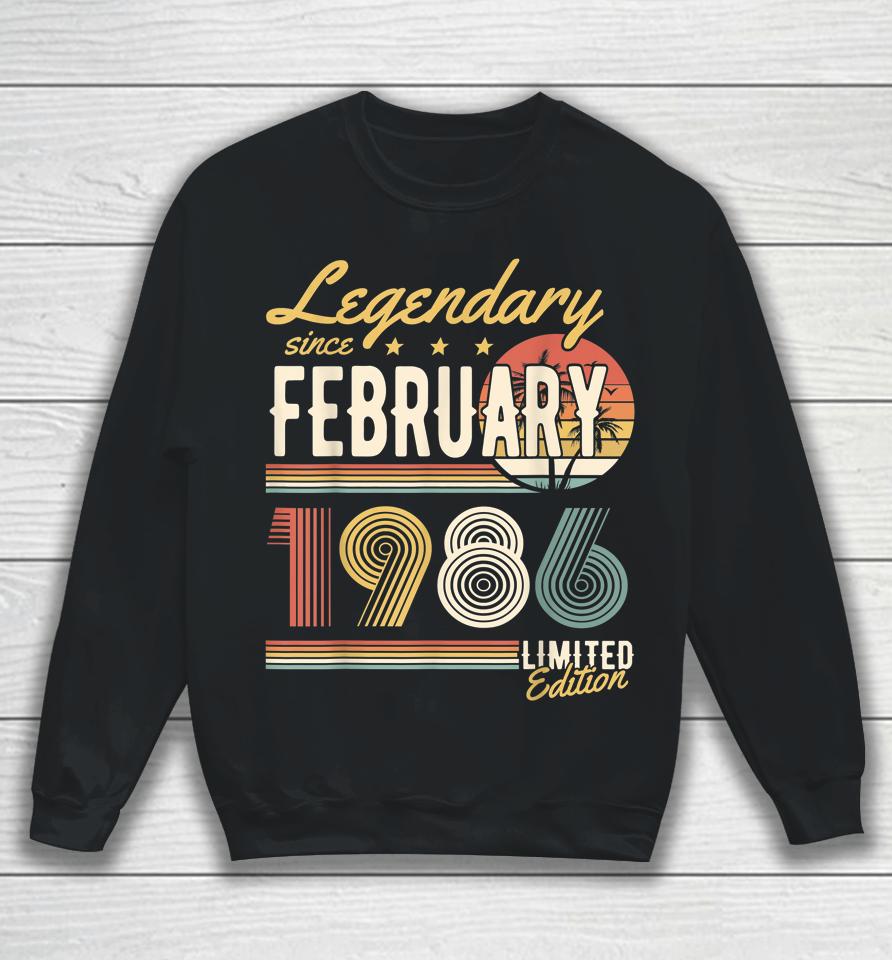 Legendary Since February 1986 Happy Birthday Sweatshirt