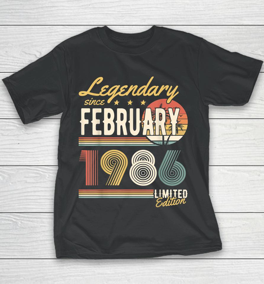 Legendary Since February 1986 Happy Birthday Youth T-Shirt