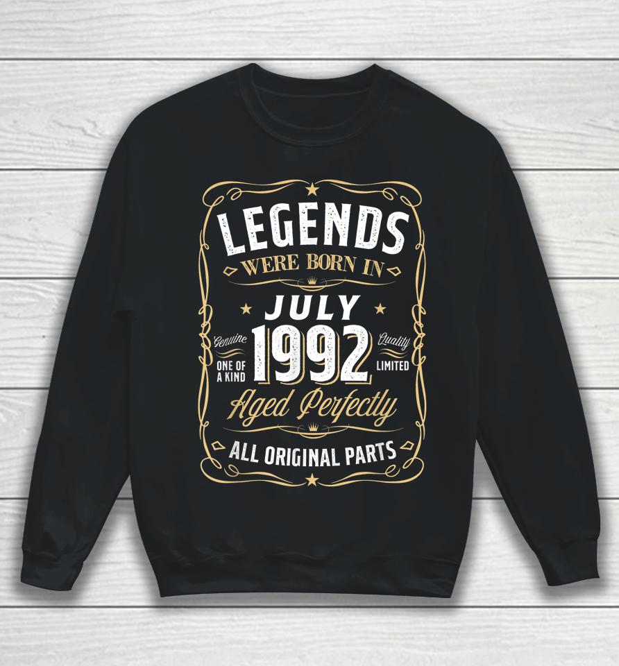 Legends July 1992 Gift 30 Year Old 30Th Birthday Gifts Sweatshirt