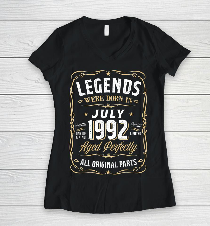 Legends July 1992 Gift 30 Year Old 30Th Birthday Gifts Women V-Neck T-Shirt