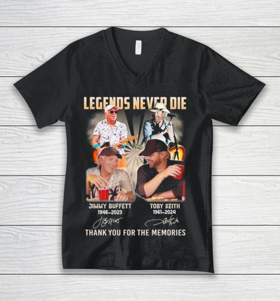 Legends Never Die Jimmy Buffett 1946 2023 And Toby Keith 1961 2024 Thank You For The Memories Signatures Unisex V-Neck T-Shirt