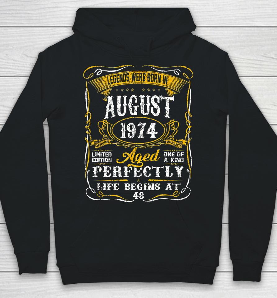 Legends Were Born In August 1974 48Th Birthday Gift For Men Hoodie