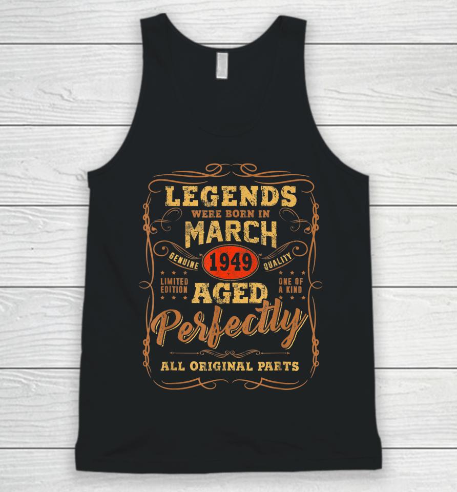 Legends Were Born In March 1949 73Rd Birthday Gift Unisex Tank Top