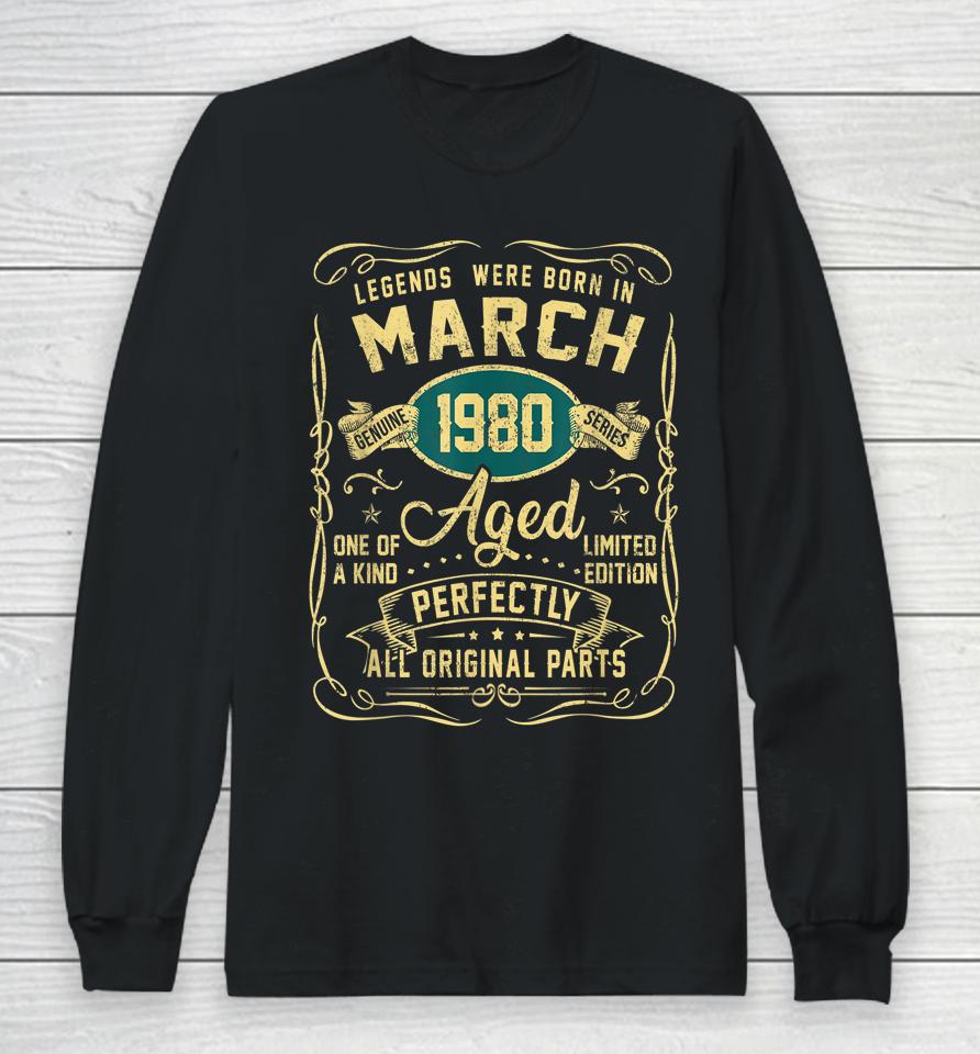 Legends Were Born In March 1980 42Th Birthday 42 Year Old Long Sleeve T-Shirt