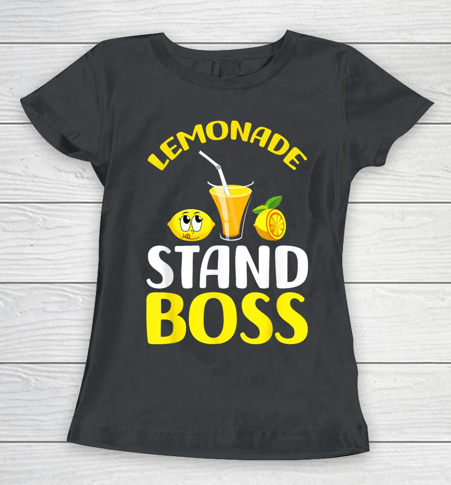 Lemonade Stand Boss Funny Lemonade Summer Women T-Shirt
