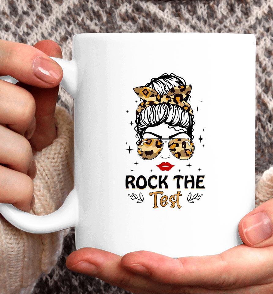 Leopard Messy Bun Rock The Test Day Testing Day Teacher Coffee Mug