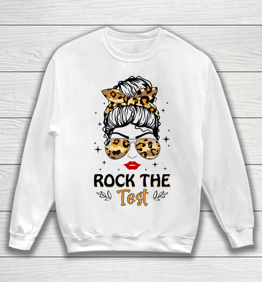 Leopard Messy Bun Rock The Test Day Testing Day Teacher Sweatshirt
