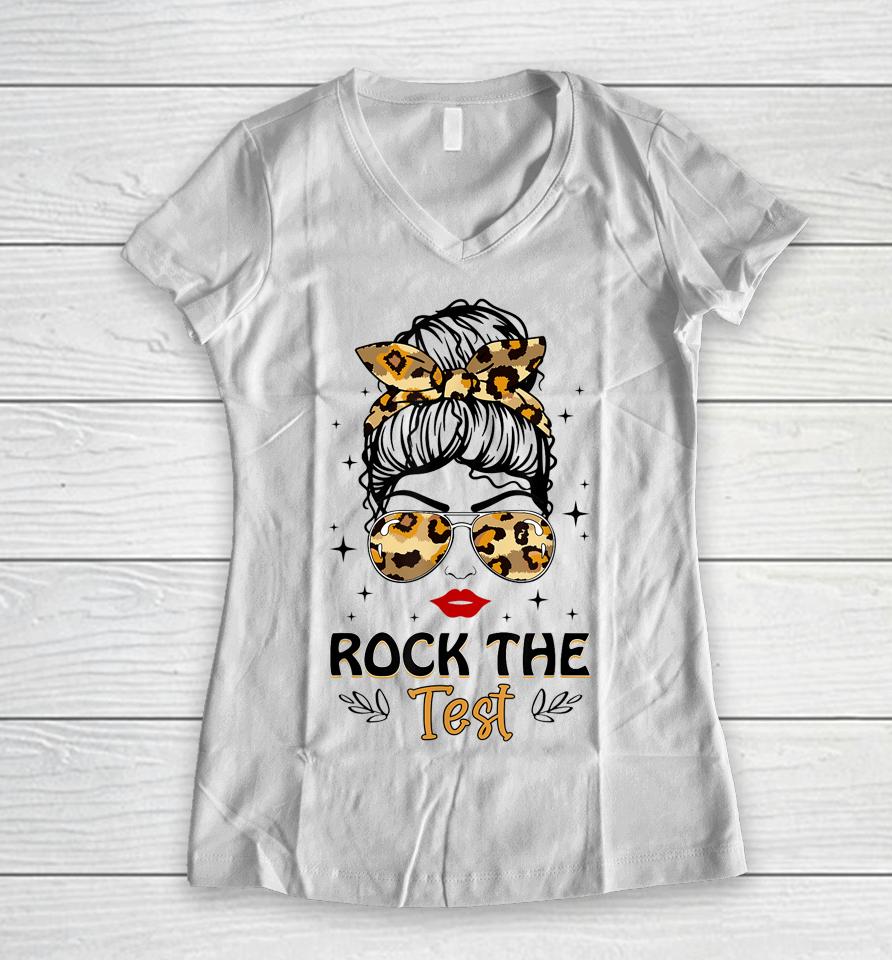 Leopard Messy Bun Rock The Test Day Testing Day Teacher Women V-Neck T-Shirt