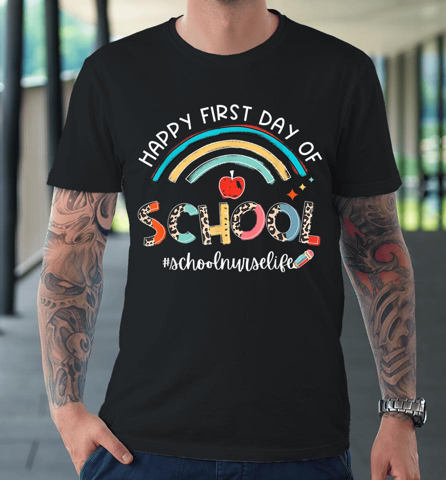 Leopard Rainbow Happy First Day Of School Nurse Life Premium T-Shirt
