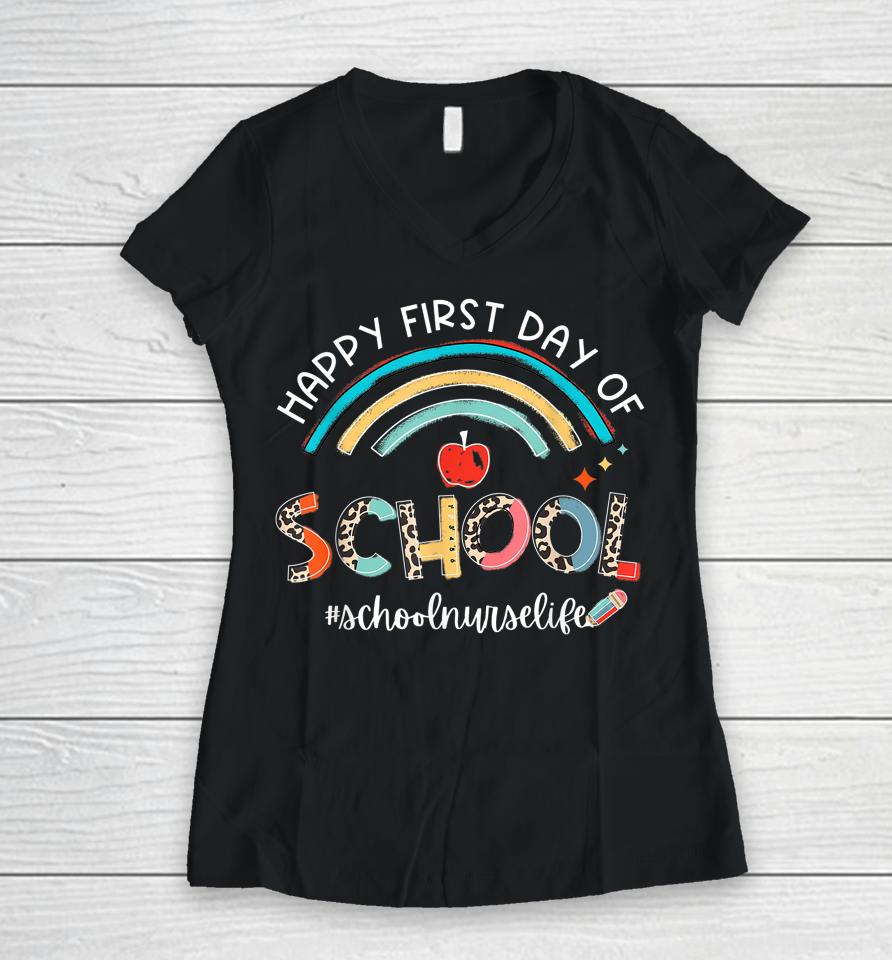 Leopard Rainbow Happy First Day Of School Nurse Life Women V-Neck T-Shirt