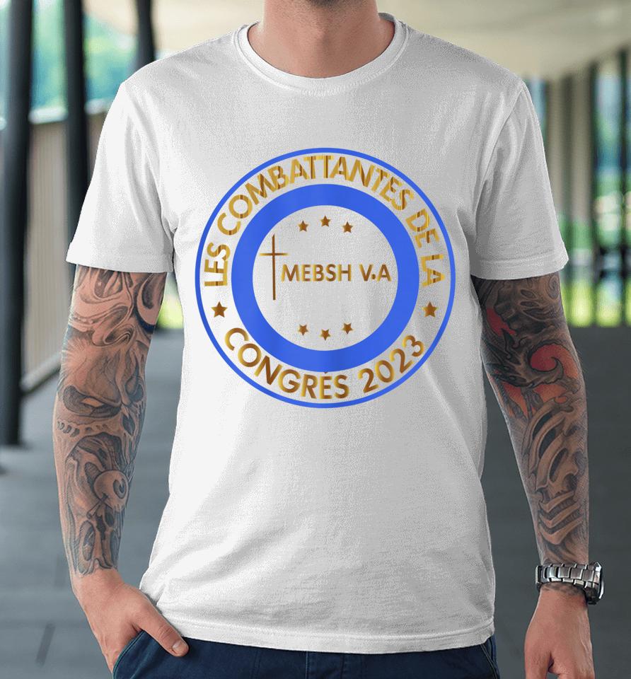 Les Combattanttes De La Congres 2023 Premium T-Shirt
