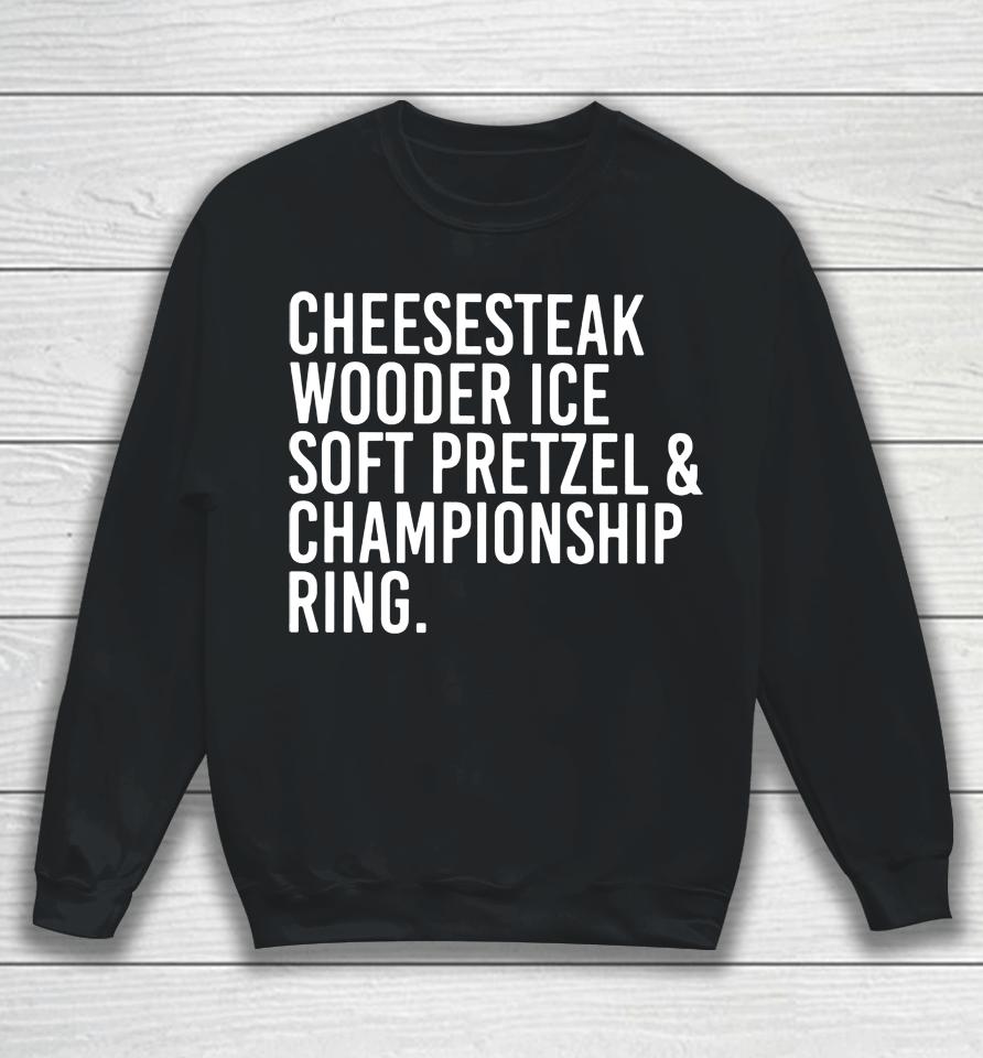 Leslie Jones Cheesesteak Wooder Ice Soft Pretzel And Championship Ring Sweatshirt