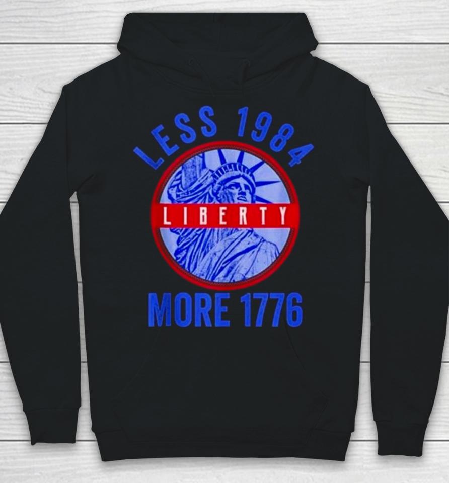 Less 1984 More 1776 Statue Of Liberty Patriotic Freedom Hoodie