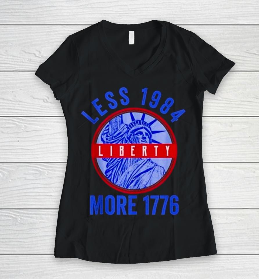 Less 1984 More 1776 Statue Of Liberty Patriotic Freedom Women V-Neck T-Shirt