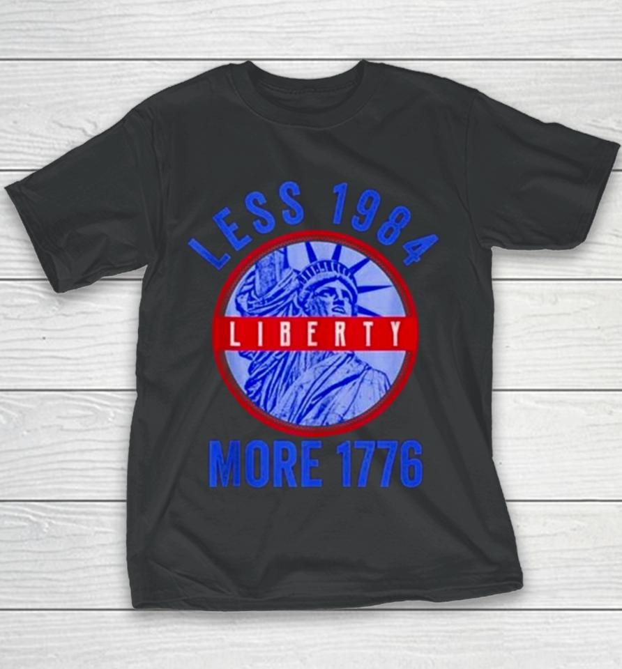 Less 1984 More 1776 Statue Of Liberty Patriotic Freedom Youth T-Shirt