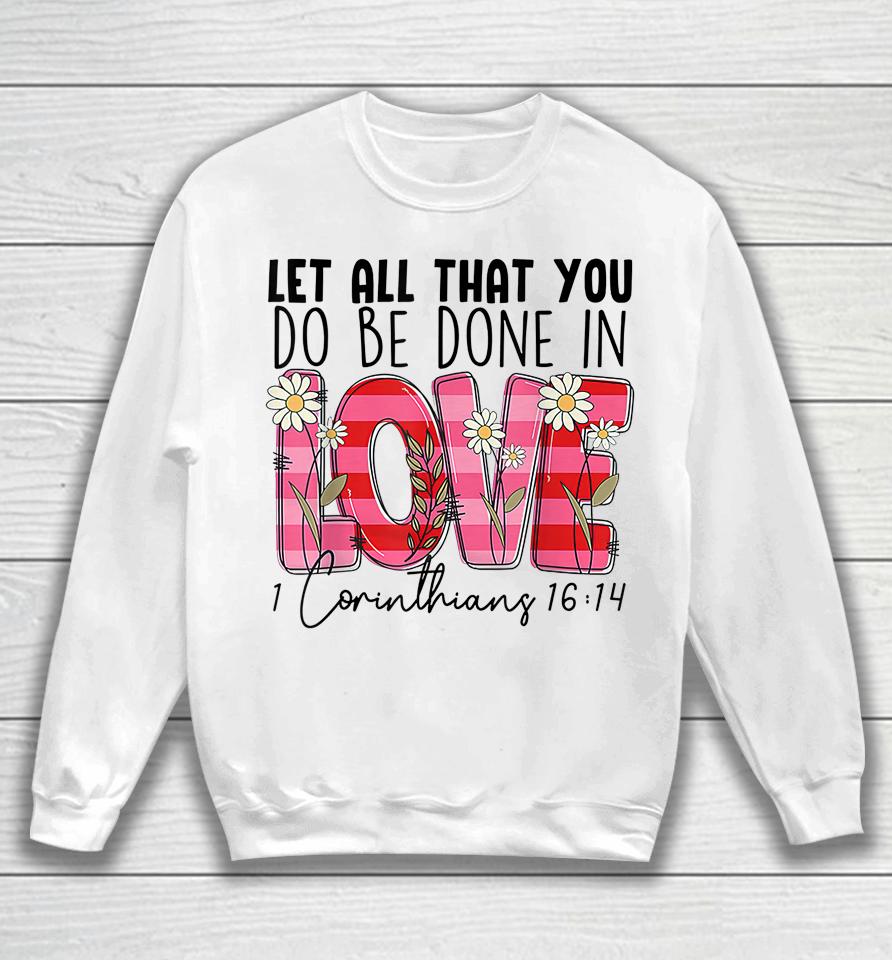 Let All That You Do Be Done In Love Western Cowhide Girl Sweatshirt