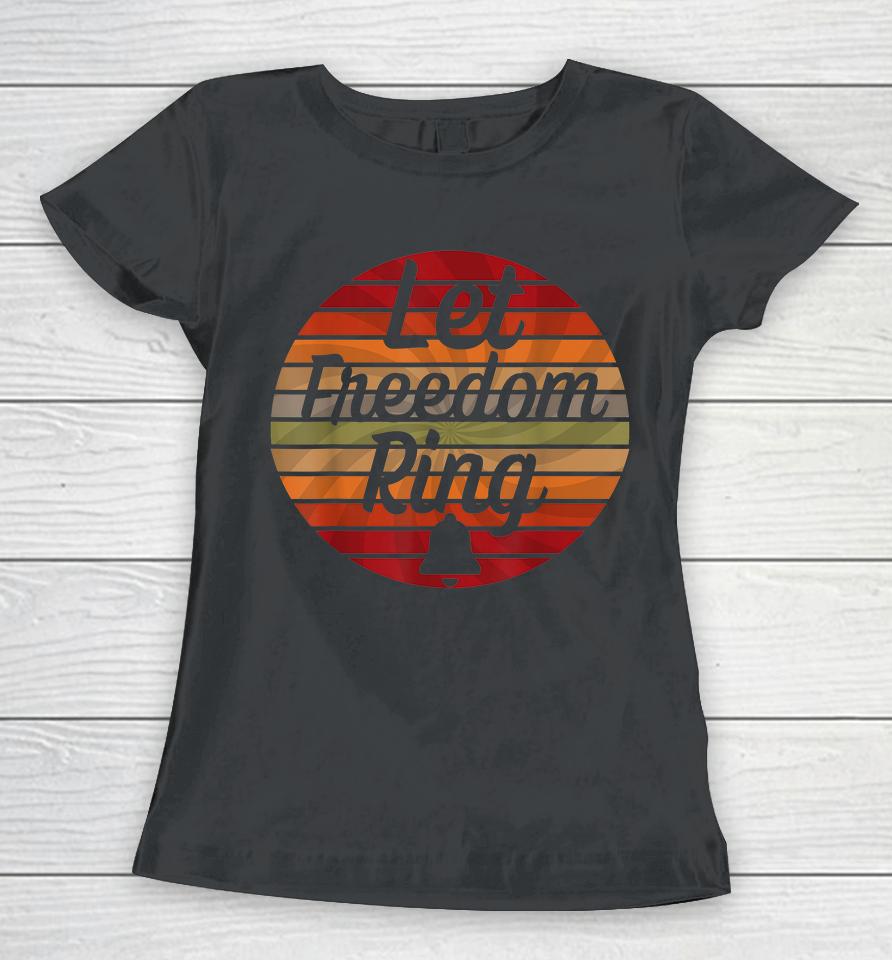 Let Freedom Ring Retro Sunset Mlk Day Women T-Shirt