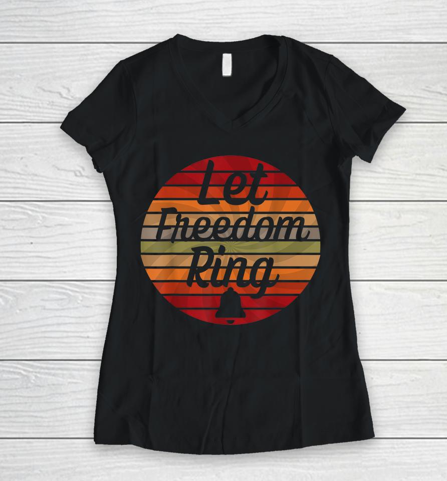 Let Freedom Ring Retro Sunset Mlk Day Women V-Neck T-Shirt