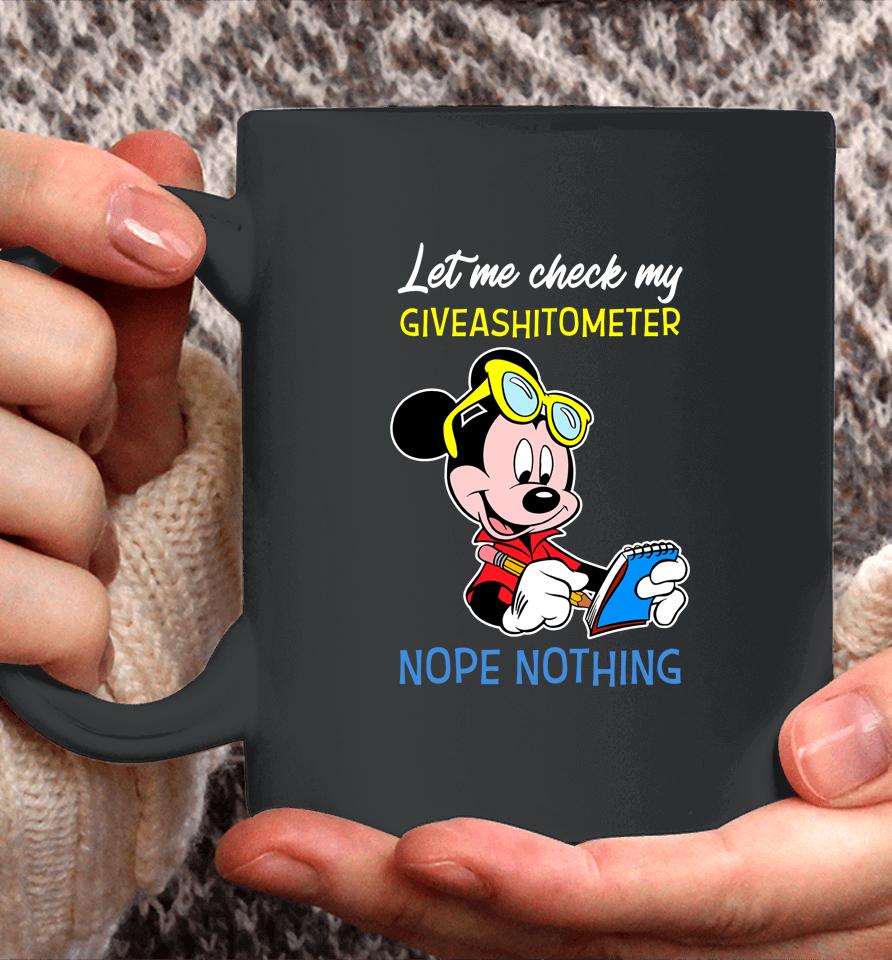 Let Me Check My Giveashitometer Nope Nothing Mickey Mouse Coffee Mug