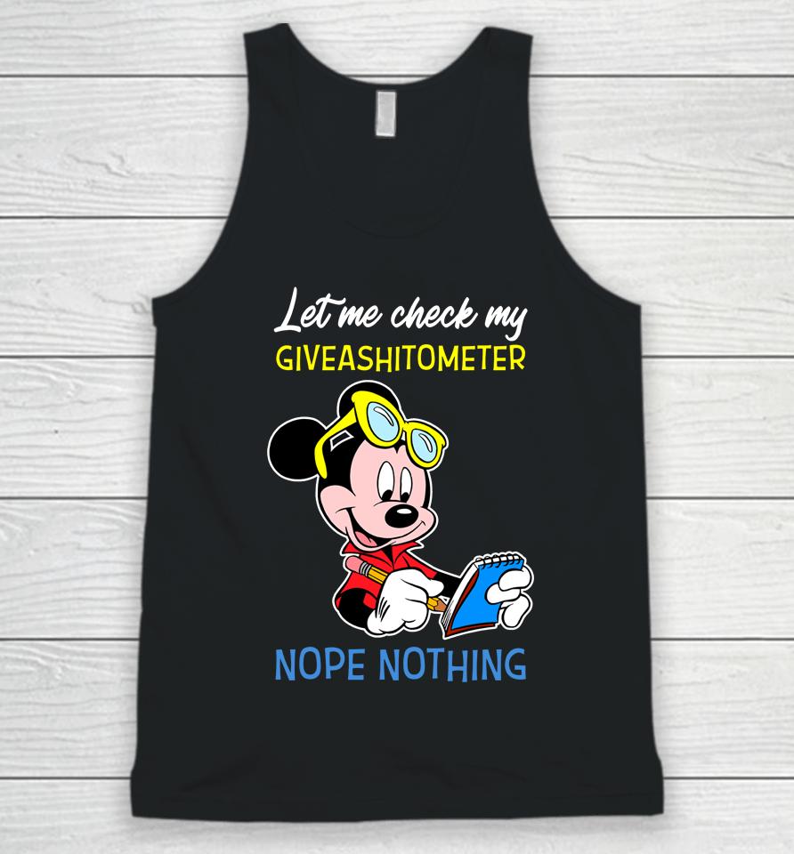 Let Me Check My Giveashitometer Nope Nothing Mickey Mouse Unisex Tank Top