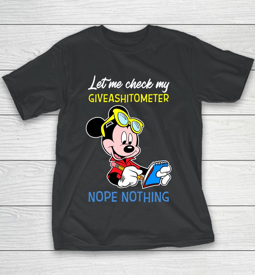 Let Me Check My Giveashitometer Nope Nothing Mickey Mouse Youth T-Shirt