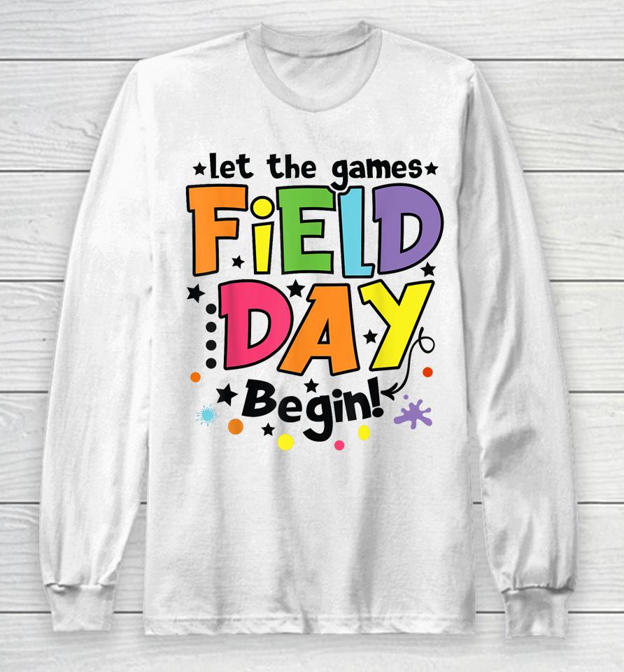 Let The Games Field Day Begin 2023 Kids Boys Girls Teachers Long Sleeve T-Shirt