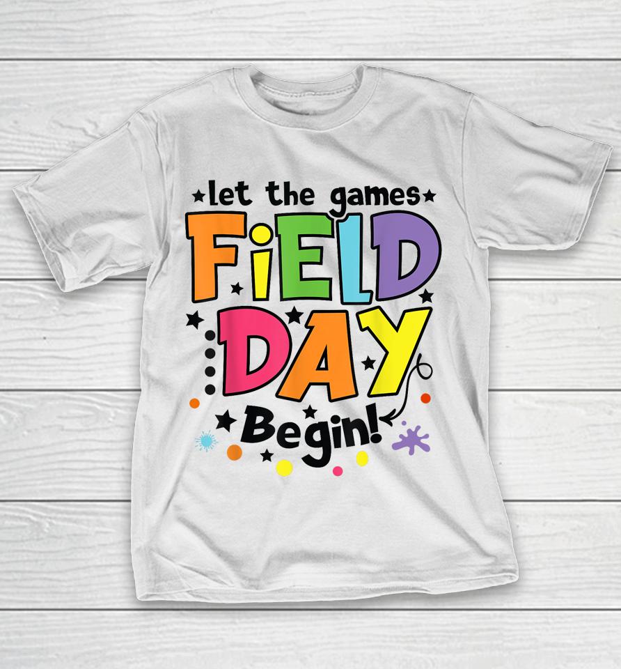 Let The Games Field Day Begin 2023 Kids Boys Girls Teachers T-Shirt
