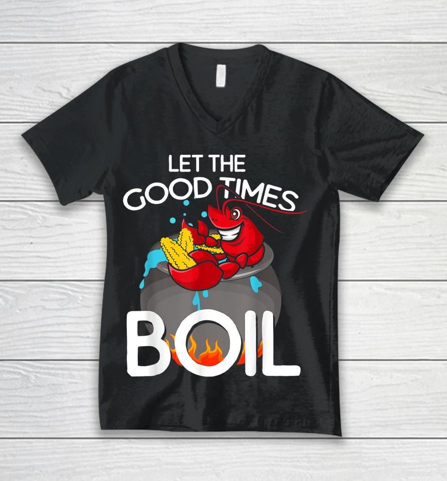 Let The Good Times Boil Crawfish Unisex V-Neck T-Shirt
