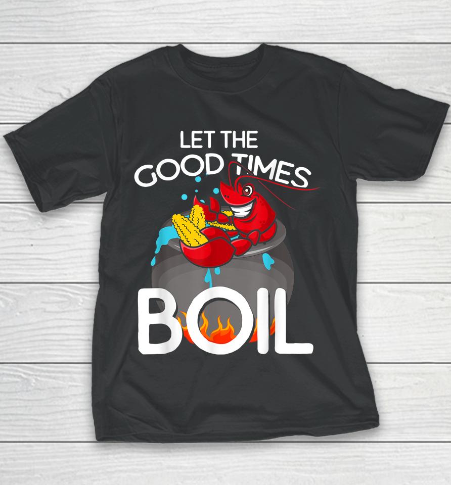 Let The Good Times Boil Crawfish Youth T-Shirt