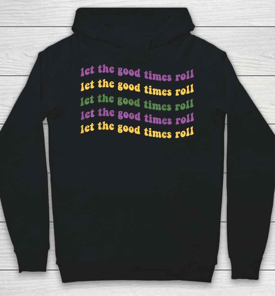 Let The Good Times Roll Mardi Gras Hoodie