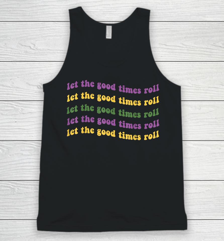 Let The Good Times Roll Mardi Gras Unisex Tank Top
