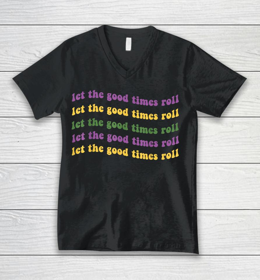 Let The Good Times Roll Mardi Gras Unisex V-Neck T-Shirt