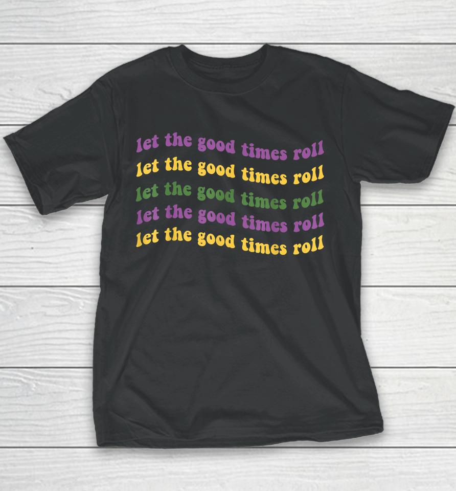 Let The Good Times Roll Mardi Gras Youth T-Shirt