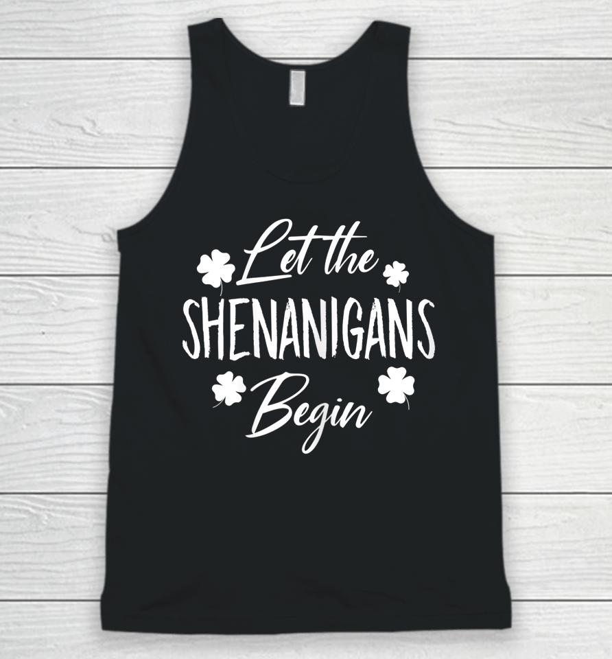 Let The Shenanigans Begin Drinking St Patrick's Day Unisex Tank Top