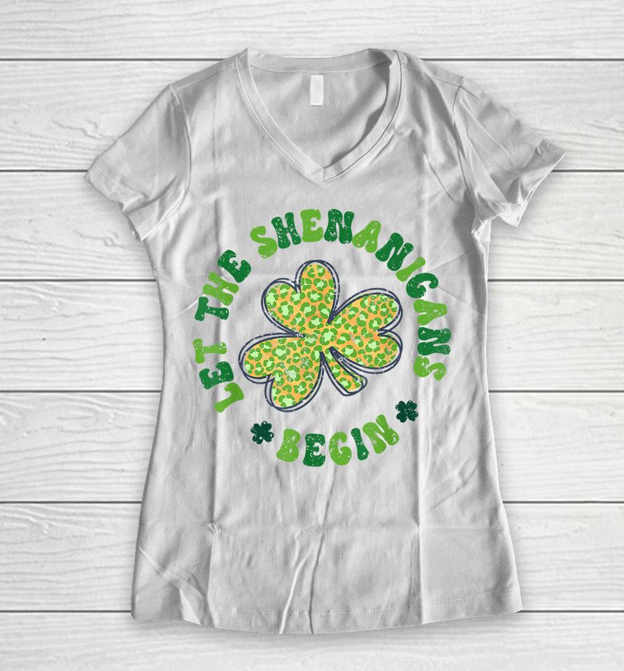 Let The Shenanigans Begin Funny St Patricks Day Women V-Neck T-Shirt