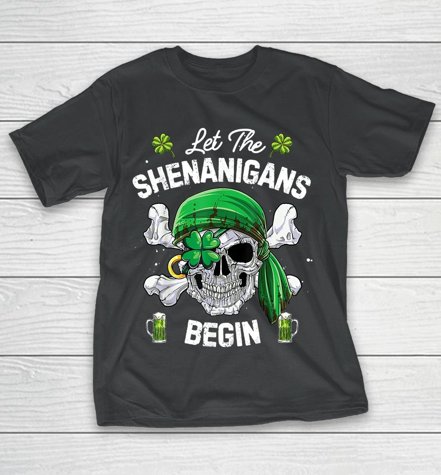 Let The Shenanigans Begin Pirate St Patrick's Day T-Shirt